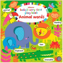 Usborne Baby's Very First Play Book: Animal Words