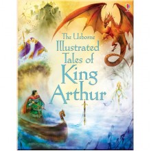 Usborne Illustrated Tales of King Arthur