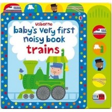 Usborne Baby's Very First Noisy Book: Trains