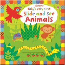 Usborne Baby's Very First Slide and See Animals