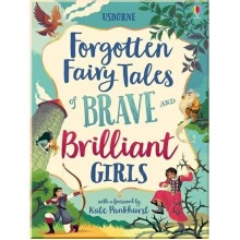 Usborne Forgotten Fairy Tales of Brave and Brilliant Girls