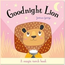 Imagine That Goodnight Lion (A Magic Torch Book)