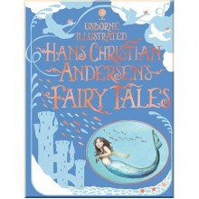 Usborne Illustrated Hans Christian Andersen's Fairy Tales