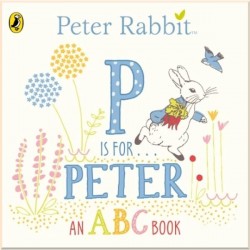 Peter Rabbit: P is for Peter — An ABC Book