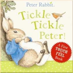 Peter Rabbit: Tickle Tickle Peter! Touch and Feel Book