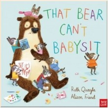 Nosy Crow That Bear Can’t Babysit