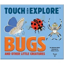 Touch and Explore Bugs and Other Little Creatures