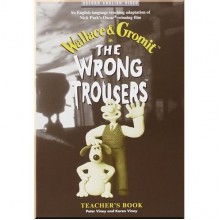 Oxford University Press Wallace and Gromit in The Wrong Trousers Teacher's Book