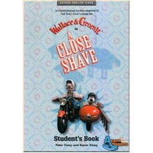 Oxford University Press Wallace and Gromit in A Close Shave Student's Book