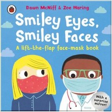 Ladybird Smiley Eyes, Smiley Faces (A Lift-the-Flap Face-Mask Book)