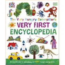 DK Children The Very Hungry Caterpillar's Very First Encyclopedia