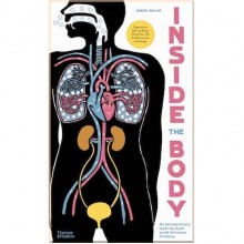 Thames & Hudson Inside the Body: An Extraordinary Layer-by-Layer Guide to Human Anatomy