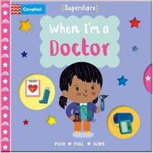 Campbell Books Superstars: When I'm a Doctor