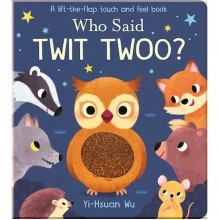 Little Tiger Press Who Said Twit Twoo?