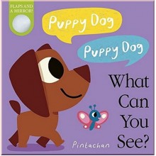 Little Tiger Press Puppy Dog! Puppy Dog! What Can You See?