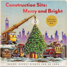 Chronicle Books Construction Site: Merry and Bright