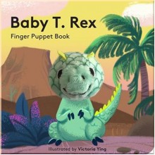 Chronicle Books -Baby T. Rex Finger Puppet Book