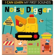 Little Tiger Press I Can Learn My First Sounds: Noisy Digger