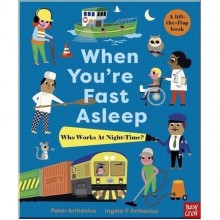 Nosy Crow When You're Fast Asleep: Who Works at Night-Time?
