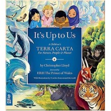 What on Earth Books It's Up to Us: A Children’s Terra Carta for NaturePeople and Planet