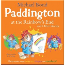 Paddington at the Rainbow's End and Other Stories HarperCollins Publishers