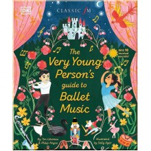 The Very Young Person's Guide to Ballet Music Dorling Kindersley