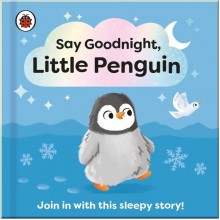 Say Goodnight, Little Penguin Penguin Random House UK
