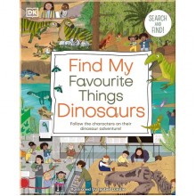 Find My Favourite Things: Dinosaurs Dorling Kindersley