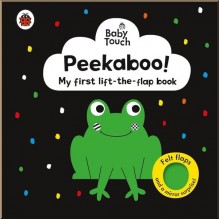 Baby Touch: Peekaboo! (My First Lift-the-Flap Book) Penguin Random House UK