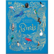 An Anthology of Exquisite Birds Dorling Kindersley