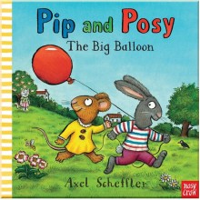 Pip and Posy: The Big Balloon Nosy Crow