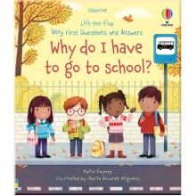Lift-the-Flap Very First Questions and Answers: Why Do I Have to Go to School? Usborne