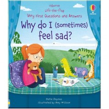 Lift-the-Flap First Questions and Answers: Why Do I (Sometimes) Feel Sad? Usborne