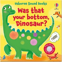 Was That Your Bottom, Dinosaur? Usborne