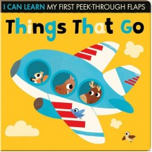 I Can Learn My First Peek-through Flaps: Things That Go Little Tiger Press Group