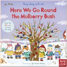 Sing Along With Me! Here We Go Round the Mulberry Bush Nosy Crow