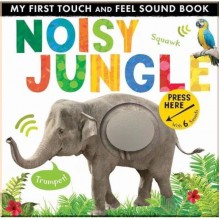 My First Touch and Feel Sound Book: Noisy Jungle Little Tiger Press Group