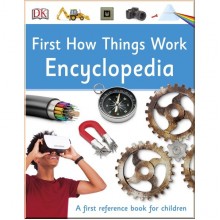 DK First How Things Work Encyclopedia