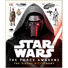 DK Star Wars The Force Awakens The Visual Dictionary