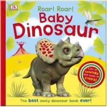 DK Roar! Roar! Baby Dinosaur