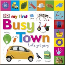 DK My First Busy Town Let's Get Going