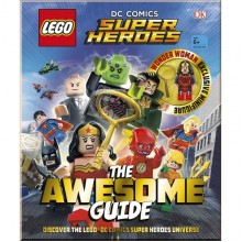 DK LEGO DC Comics Super Heroes The Awesome Guide