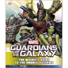 DK Marvel Guardians of the Galaxy The Ultimate Guide to the Cosmic Outlaws