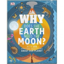 DK Why Does the Earth Need the Moon?