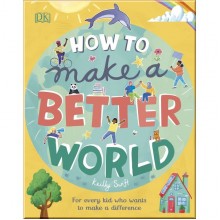 DK How to Make a Better World