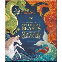 DK The Book of Mythical Beasts and Magical Creatures