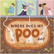 DK Where Does My Poo Go?