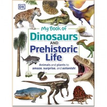 DK My Book of Dinosaurs and Prehistoric Life