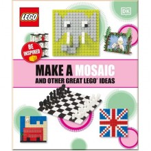 DK Make a Mosaic and Other Great LEGO Ideas