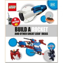 DK Build a Rocket and Other Great LEGO Ideas
